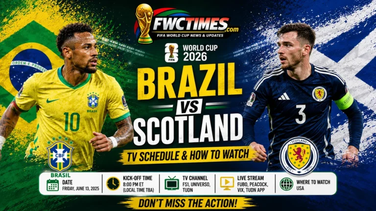 Brazil vs Scotland – World Cup 2026 TV Schedule & How to Watch