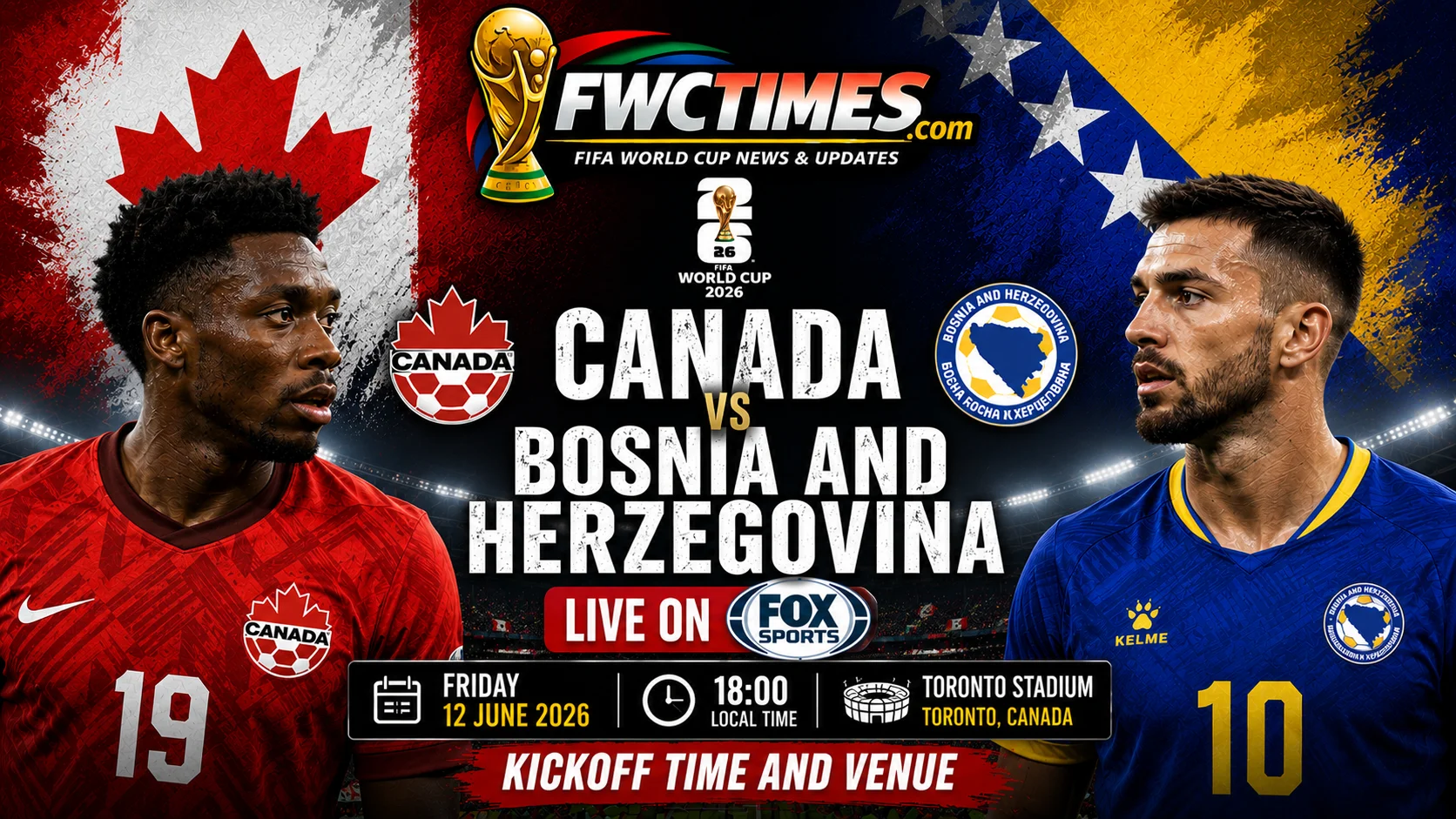 Canada vs Bosnia and Herzegovina live on FOX Sports with kickoff time, venue details, and match coverage info for football fans.