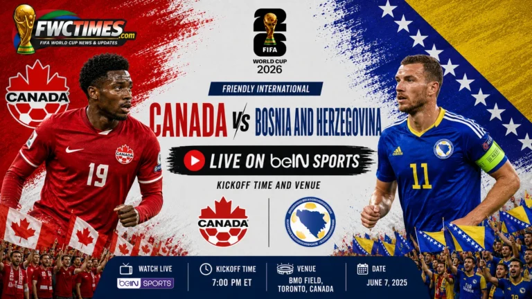 Canada vs Bosnia and Herzegovina live on beIN Sports with kickoff time, venue details, and match coverage info for fans.