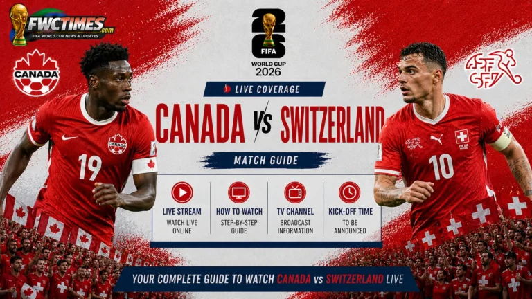 Canada vs Switzerland Live Stream - How to Watch, TV Channel & Kick-off Time