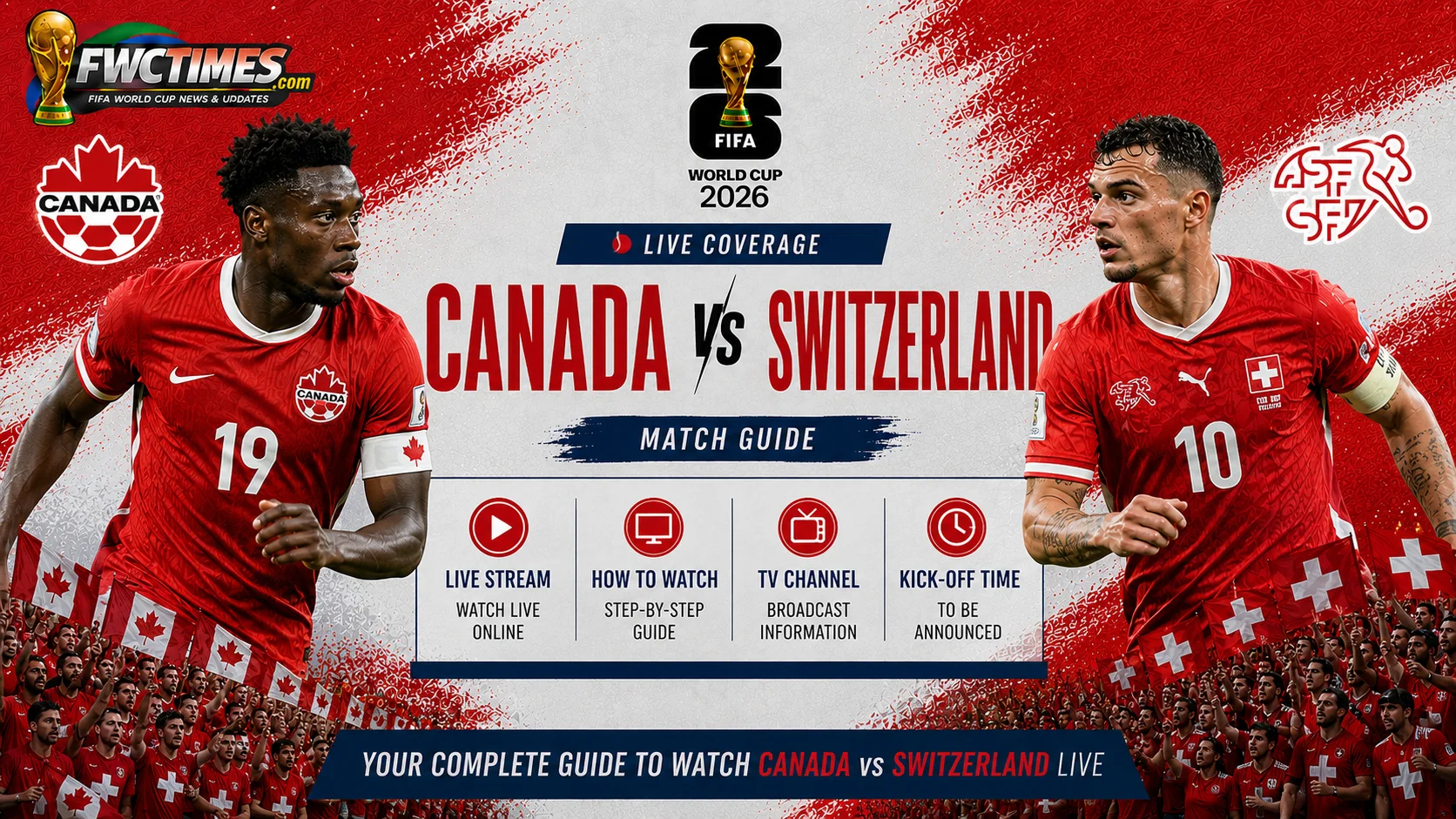 Canada vs Switzerland Live Stream - How to Watch, TV Channel & Kick-off Time
