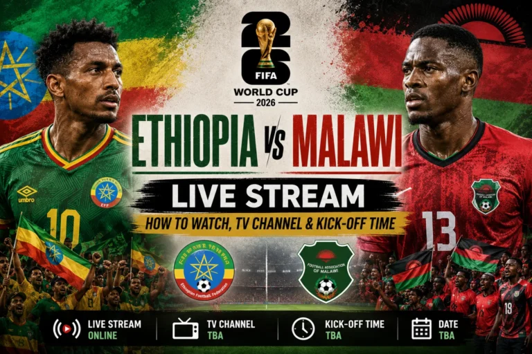 Ethiopia vs Malawi Live Stream, How to Watch, TV Channel & Kick-off Time graphic featuring both teams, broadcast details, and match information.