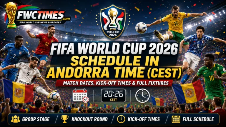 FIFA World Cup 2026 schedule in Andorra Time CEST with match dates, kickoff times, group stage, knockout round, and full fixtures.