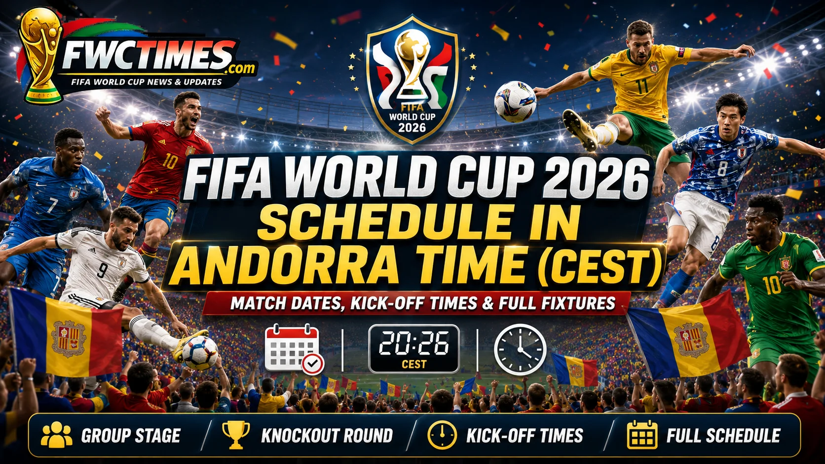 FIFA World Cup 2026 schedule in Andorra Time CEST with match dates, kickoff times, group stage, knockout round, and full fixtures.