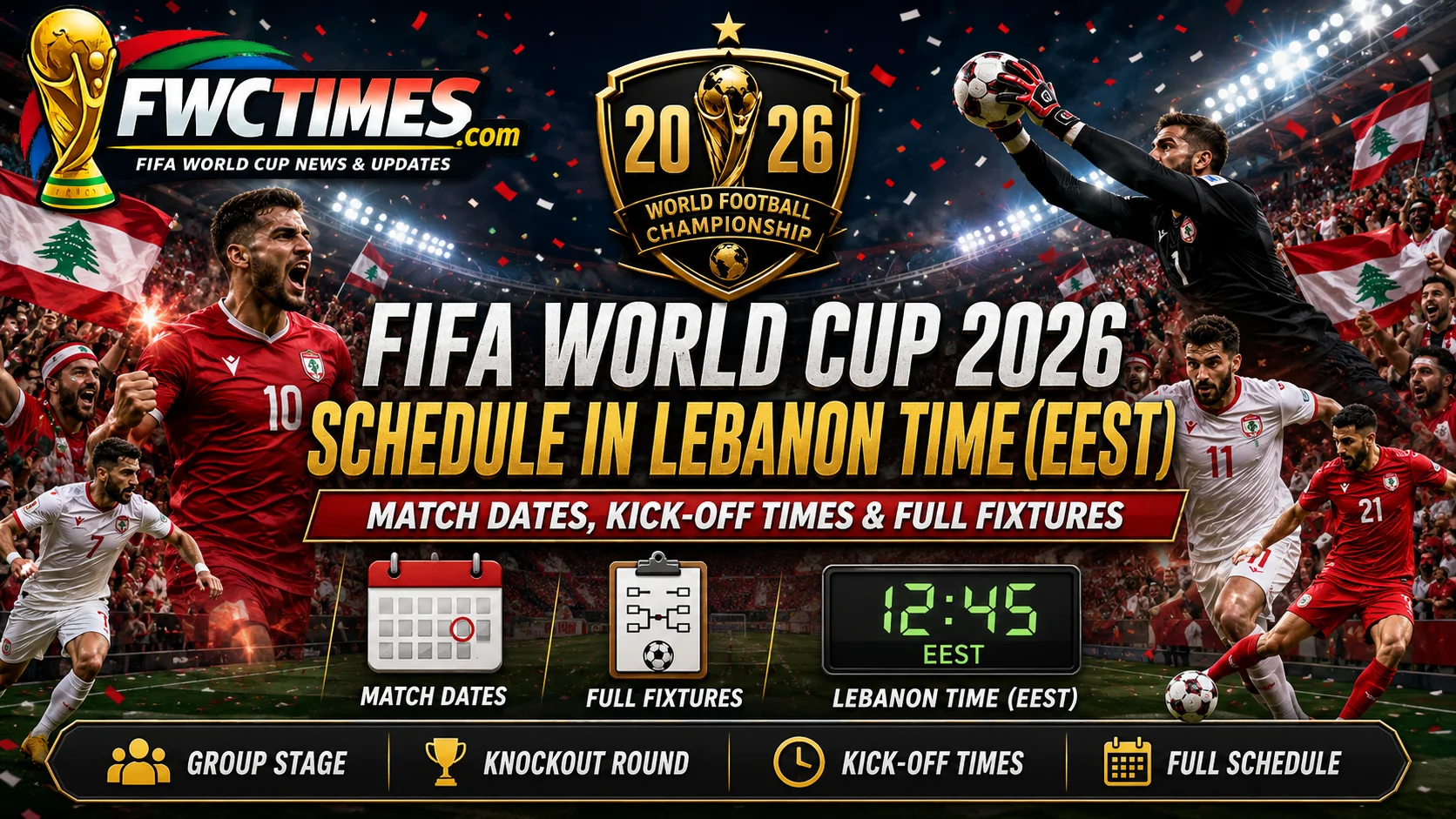 FIFA World Cup 2026 schedule in Lebanon Time EEST with match dates, kickoff times, group stage, knockout round, and full fixtures.