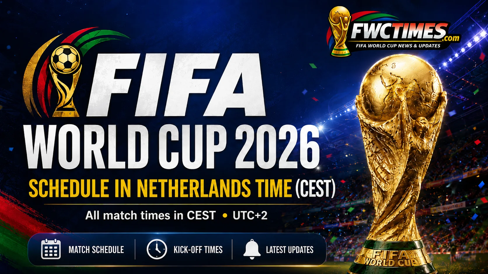 FIFA World Cup 2026 schedule in Netherlands time CEST with match dates, fixtures, and kick-off times—click to plan your viewing.