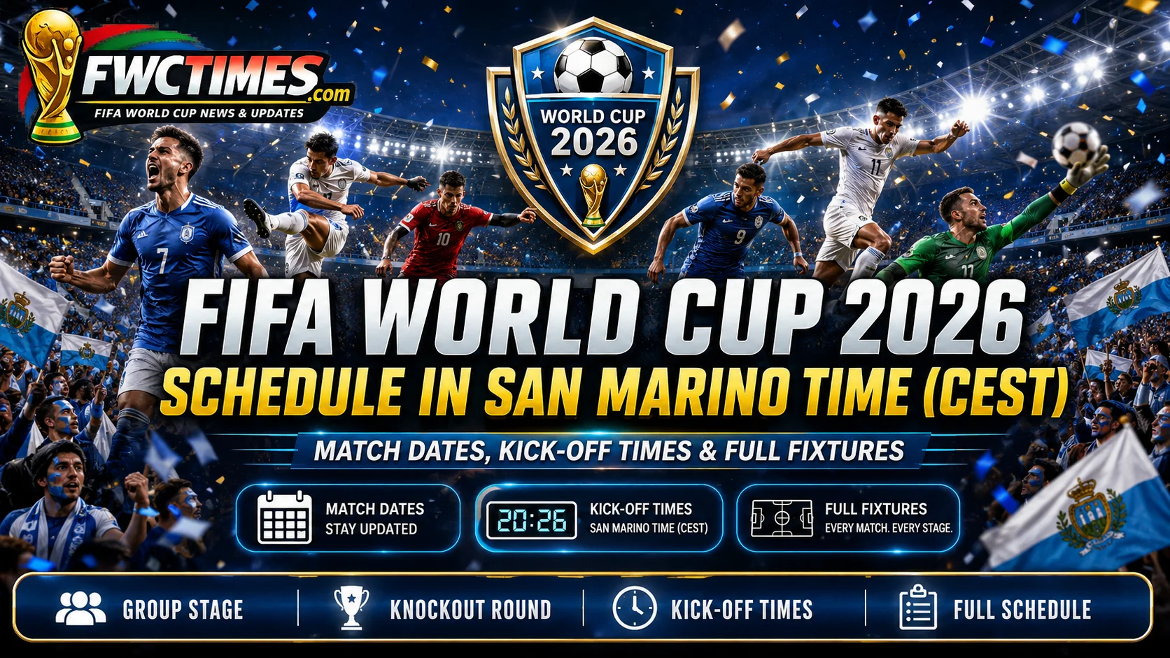 FIFA World Cup 2026 schedule in San Marino Time CEST with match dates, kickoff times, group stage, knockout round, and full fixtures.