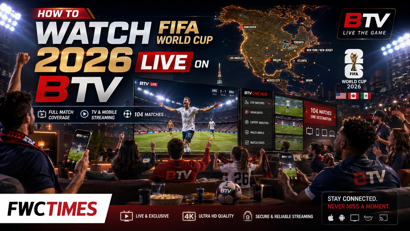 Promotional FIFA World Cup 2026 poster showing football fans watching live matches on BTV with TV screens, mobile streaming graphics, and FWCTIMES logo.