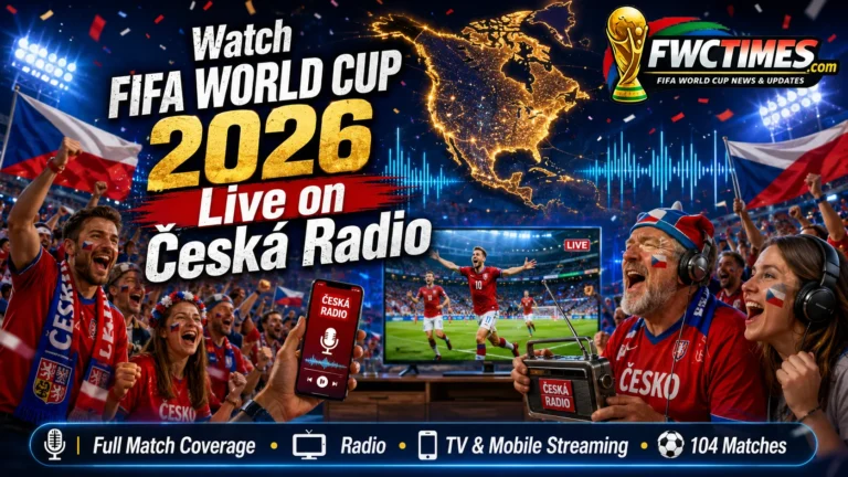 Czech fans follow FIFA World Cup 2026 live on Česká Radio with radio coverage, mobile streaming, and match updates.