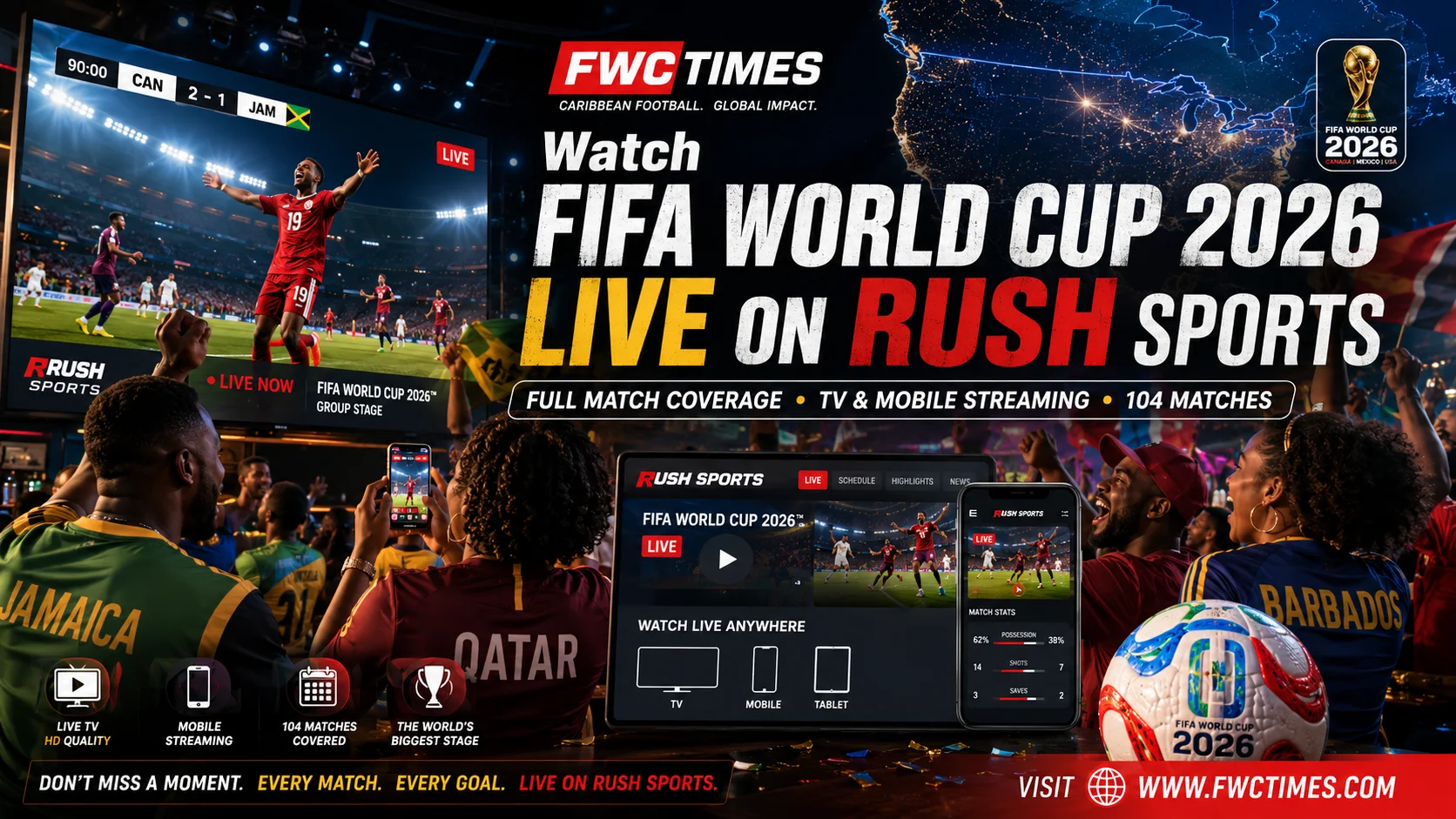 Cinematic poster showing Caribbean football fans watching FIFA World Cup 2026 live on RUSH Sports with streaming graphics, stadium lights, and FWCTIMES logo.