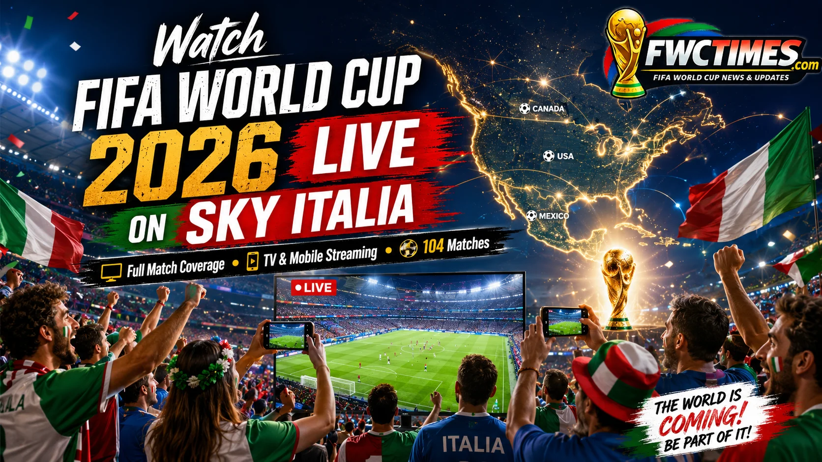 Italian fans watch FIFA World Cup 2026 live on Sky Italia with TV coverage, mobile streaming, and match excitement.