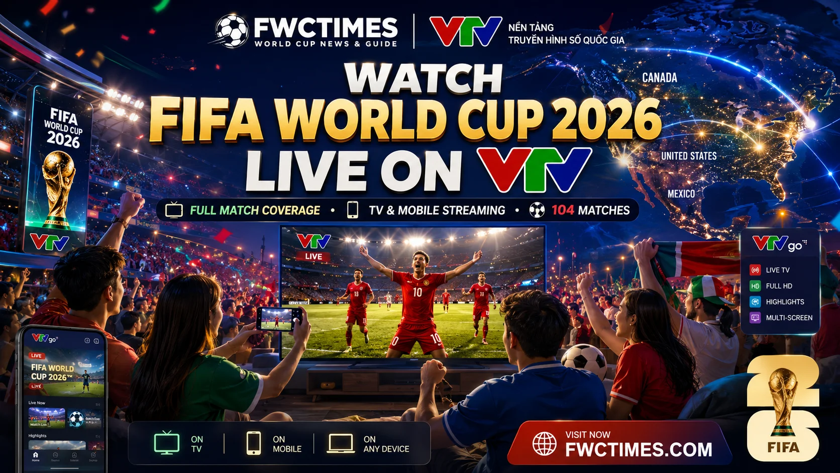 Cinematic FIFA World Cup 2026 VTV poster with excited football fans, live TV screens, mobile streaming graphics, stadium lights, and FWCTIMES logo.