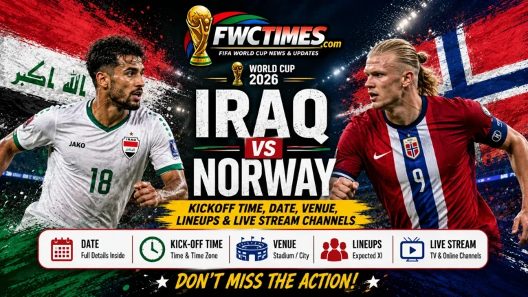 Iraq vs Norway match guide with kickoff time, date, venue, lineups, and live stream channels for World Cup fans.