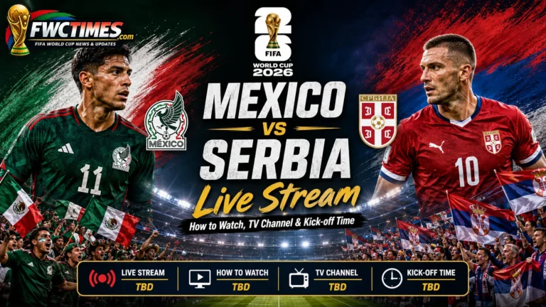 Mexico vs Serbia live stream guide showing match action, TV channel details, kick-off time, and how fans can watch the international friendly live.