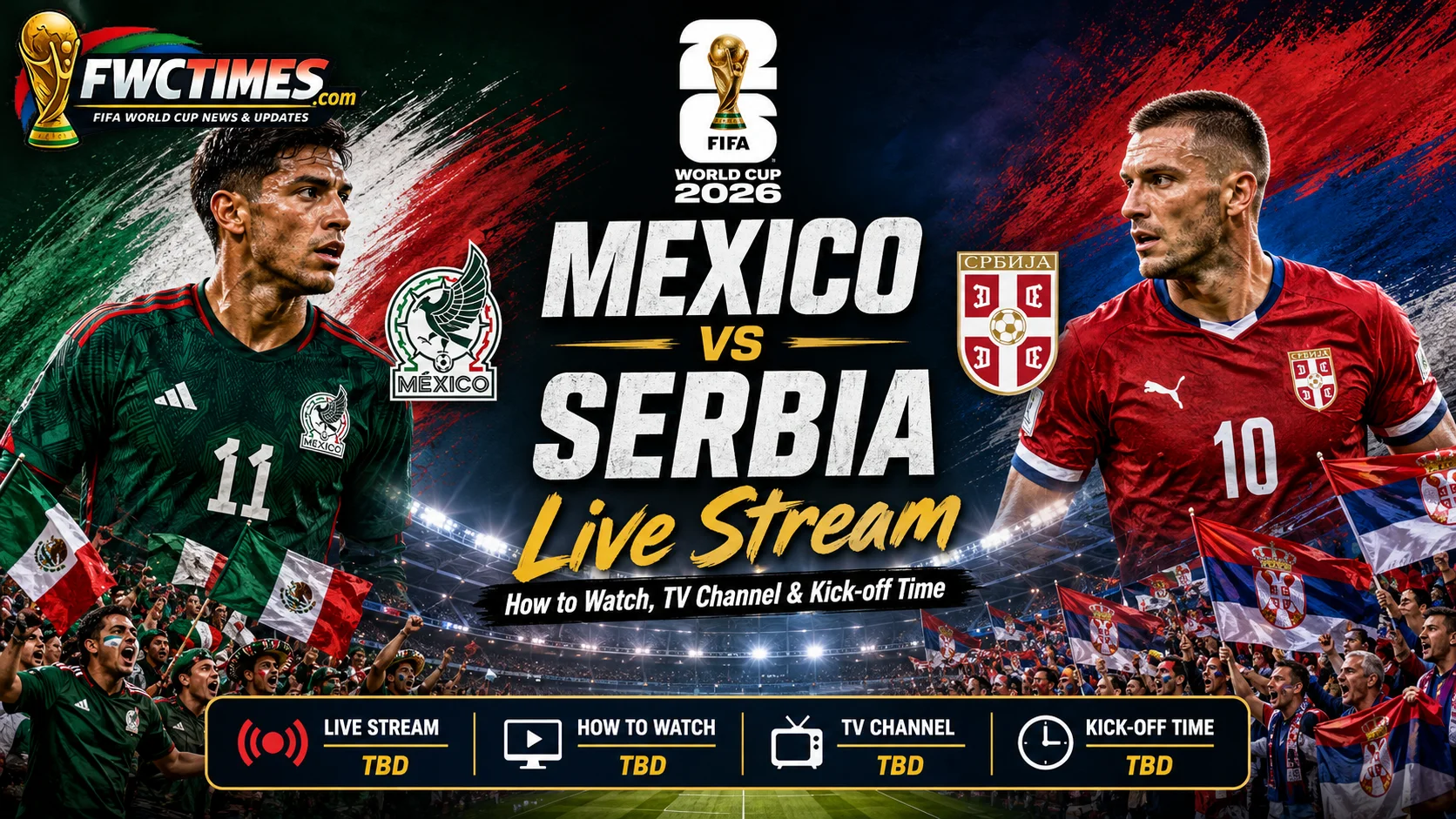Mexico vs Serbia live stream guide showing match action, TV channel details, kick-off time, and how fans can watch the international friendly live.