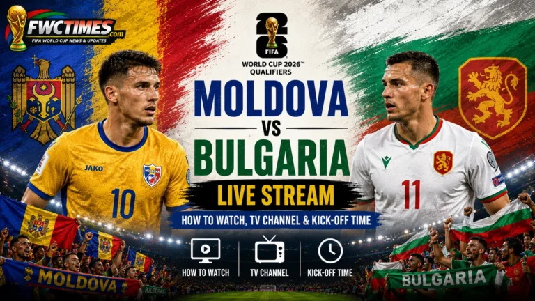 Moldova vs Bulgaria Live Stream, How to Watch, TV Channel & Kick-off Time graphic featuring both teams, streaming details, TV coverage, and match schedule.