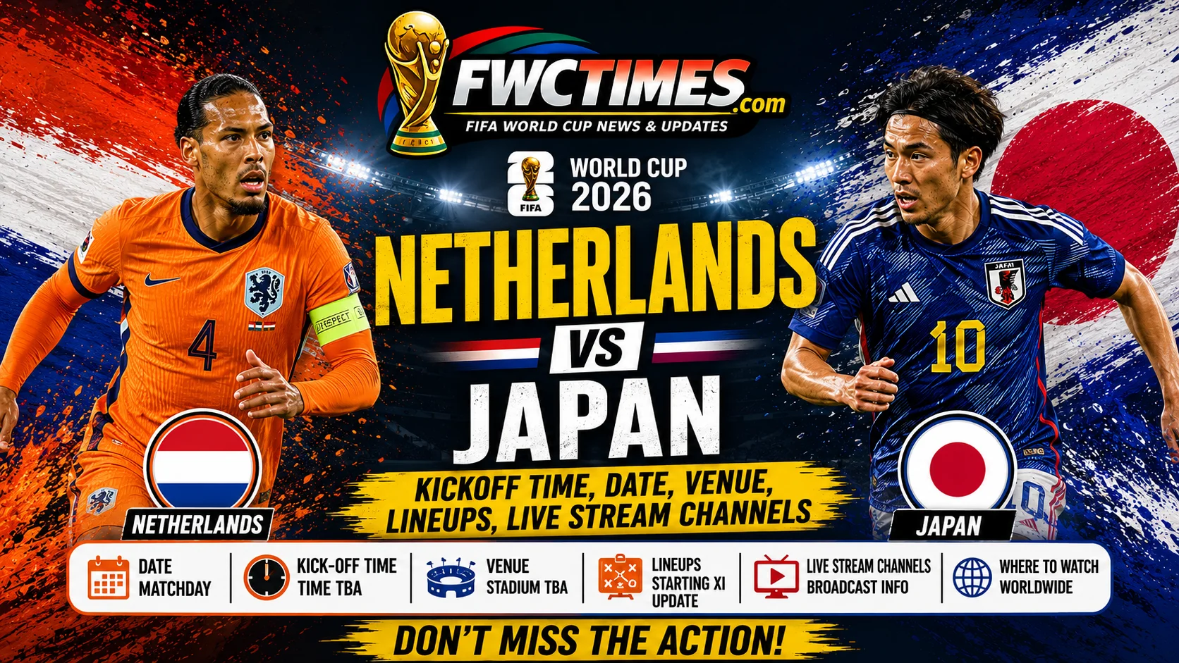 Netherlands vs Japan match guide with kickoff time, date, venue, lineups, and live stream channels for World Cup fans.