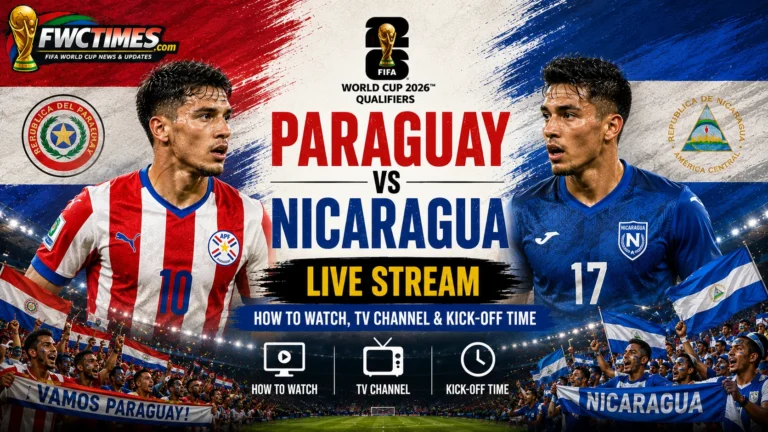 Paraguay vs Nicaragua Live Stream, How to Watch, TV Channel & Kick-off Time graphic featuring both teams, streaming details, TV coverage, and match schedule.