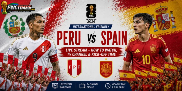 Peru vs Spain Live Stream, How to Watch, TV Channel & Kick-off Time graphic featuring both teams, streaming details, TV coverage, and match schedule.