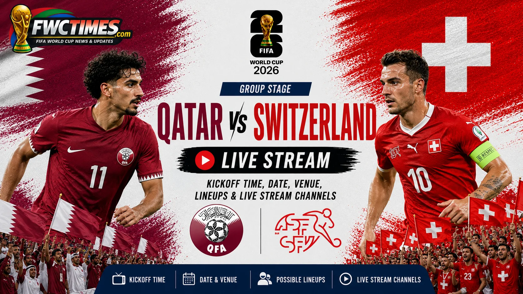 Qatar vs Switzerland match guide with kickoff time, date, venue, lineups, and live stream channels for football fans.