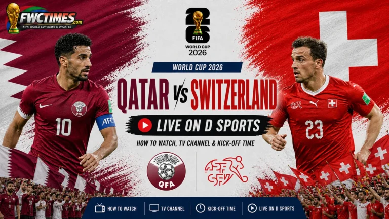 Qatar vs Switzerland live on D Sports with World Cup 2026 match coverage, kick-off details, venue info, and viewing guide for fans.