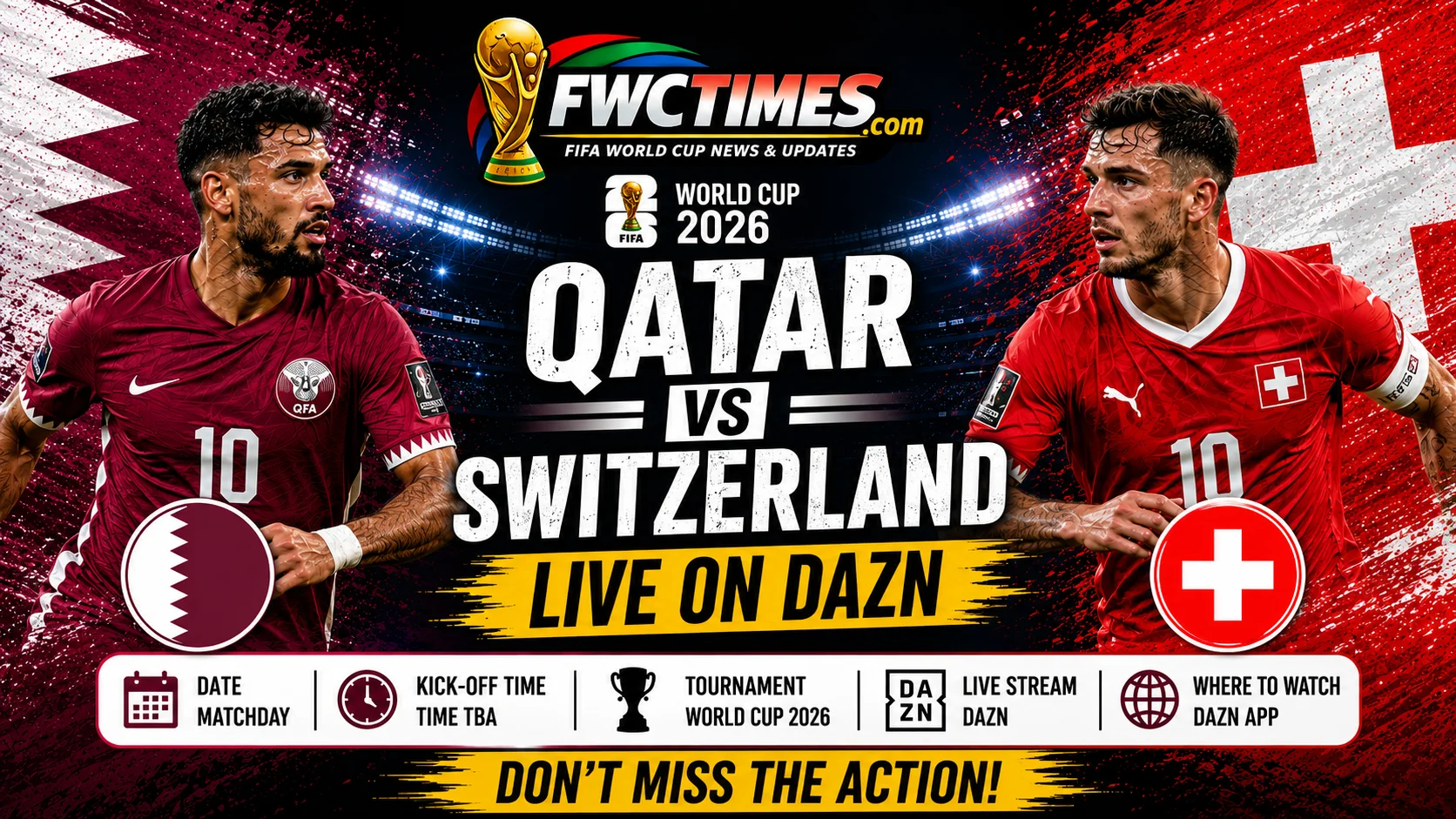 Qatar vs Switzerland live on DAZN with World Cup 2026 match coverage, streaming details, kick-off time, and venue guide for fans.