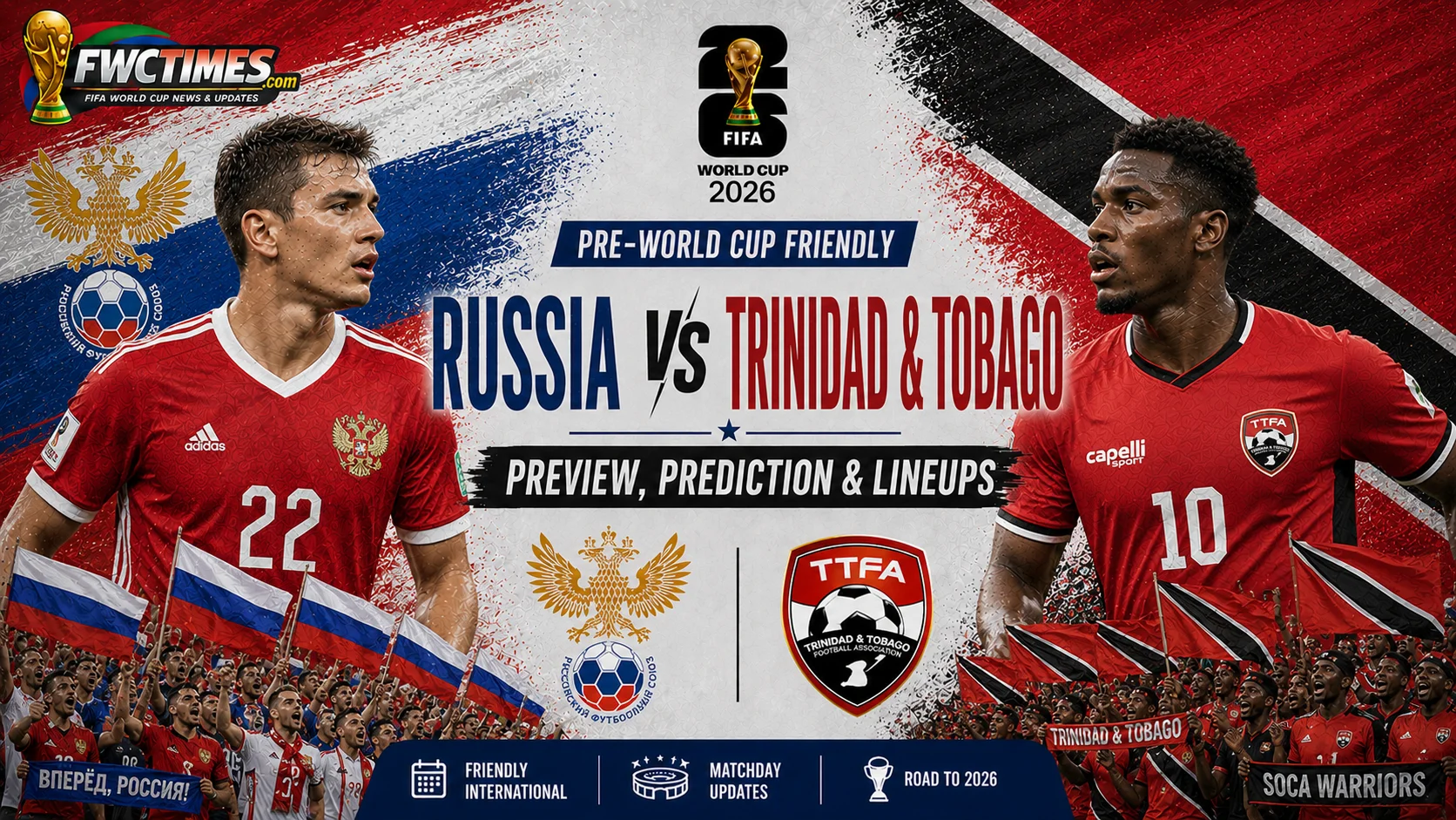 Russia vs Trinidad and Tobago Preview, Prediction & Lineups Pre-World Cup Friendly graphic featuring both teams, predicted XIs, key players, and match insights.
