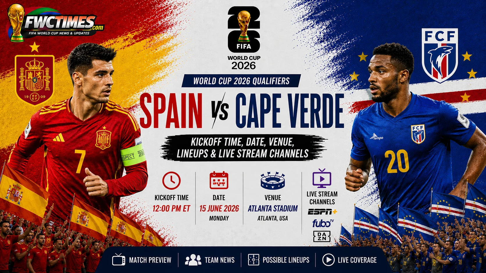 Spain vs Cape Verde match guide with kickoff time, date, venue, lineups, and live stream channels for World Cup fans.