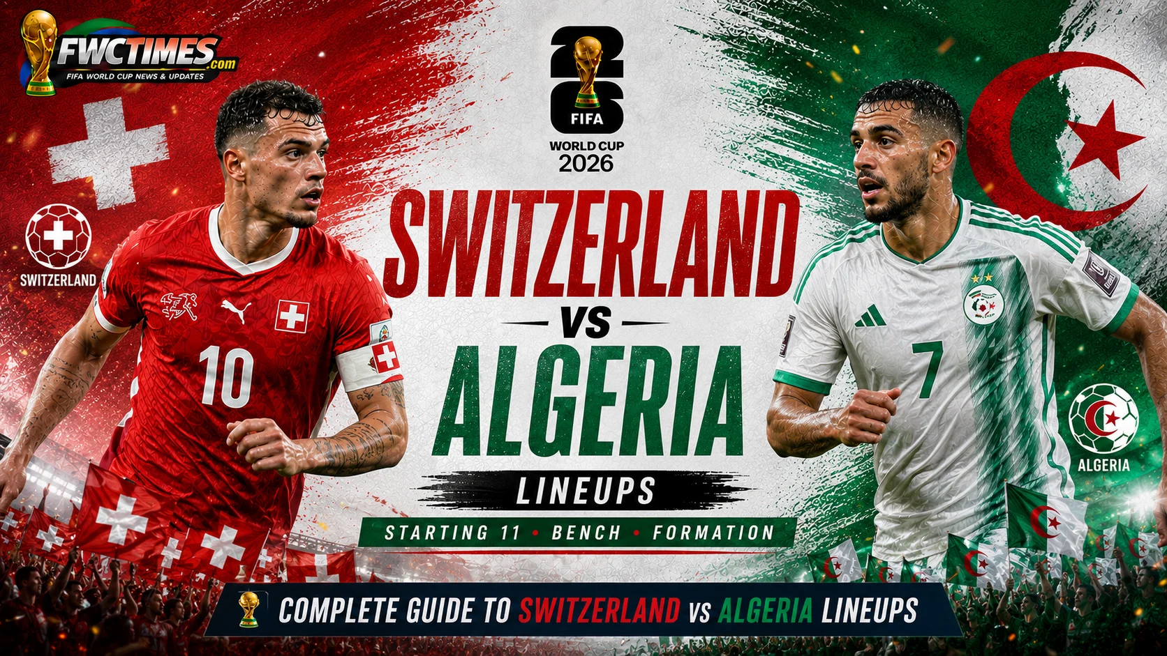 Switzerland vs Algeria lineups graphic showing starting 11, bench players and formation—click to view the full team setup.