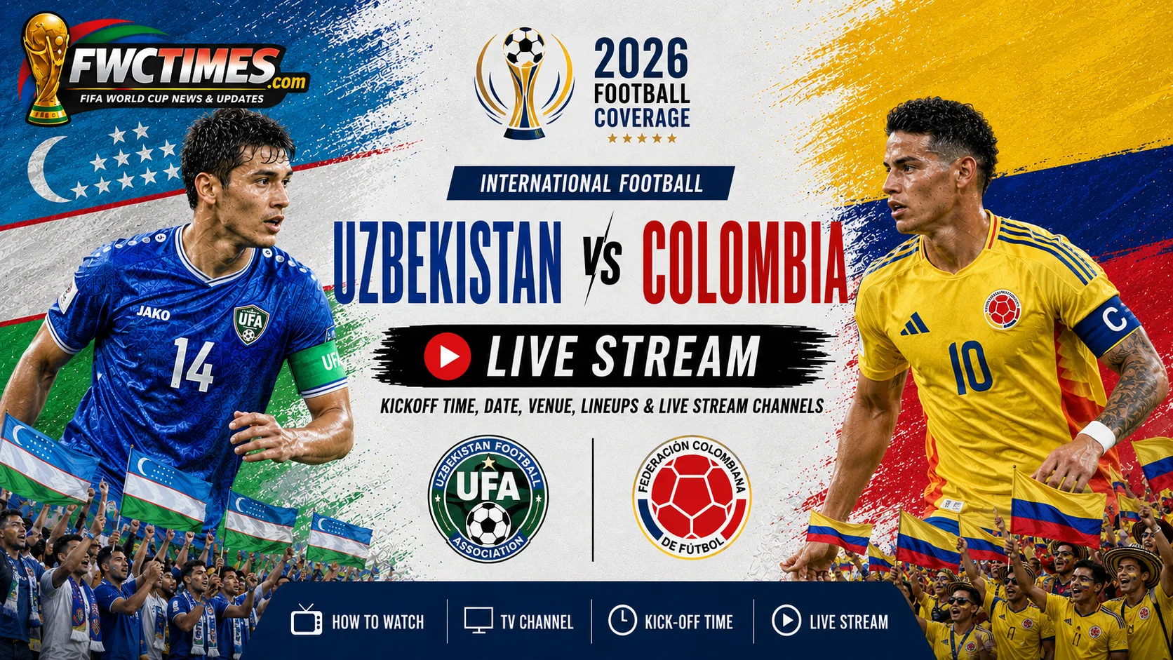 Uzbekistan vs Colombia match guide with kickoff time, date, venue, lineups, and live stream channels for World Cup fans.