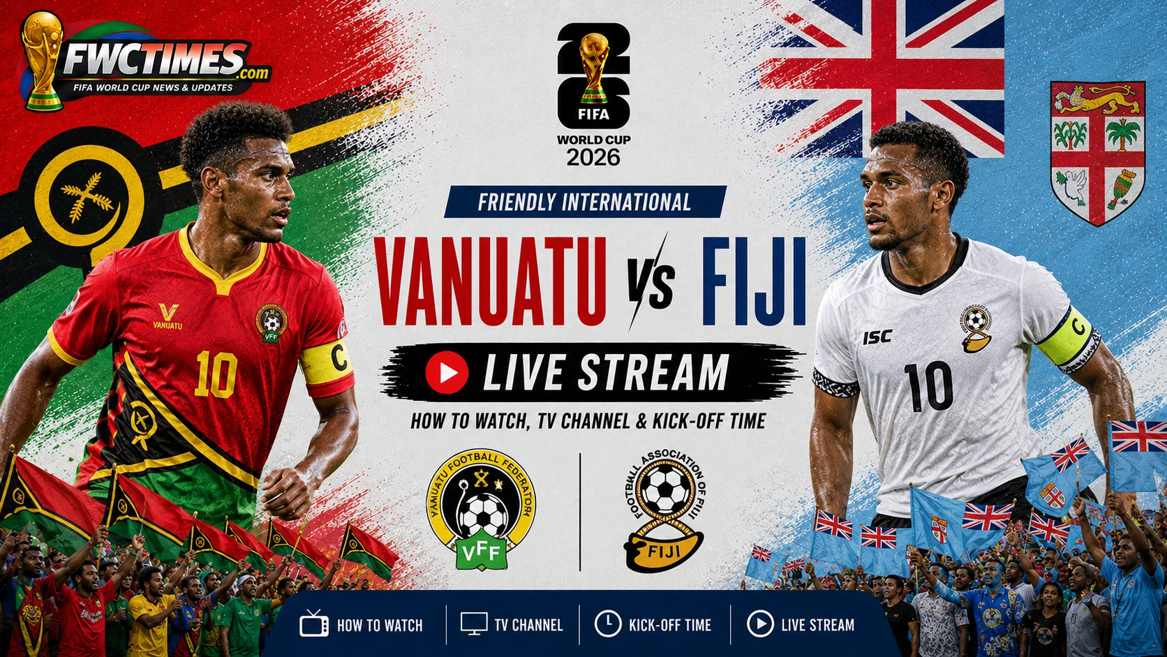 Vanuatu vs Fiji live stream graphic with TV channel and kick-off time details—click to see how to watch the match.