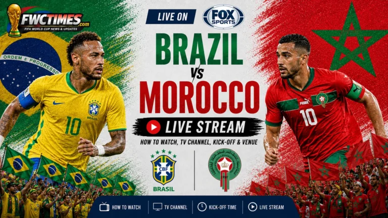 Watch Brazil vs Morocco live on FOX Sports with kick-off time, venue details, and match coverage info for World Cup fans.