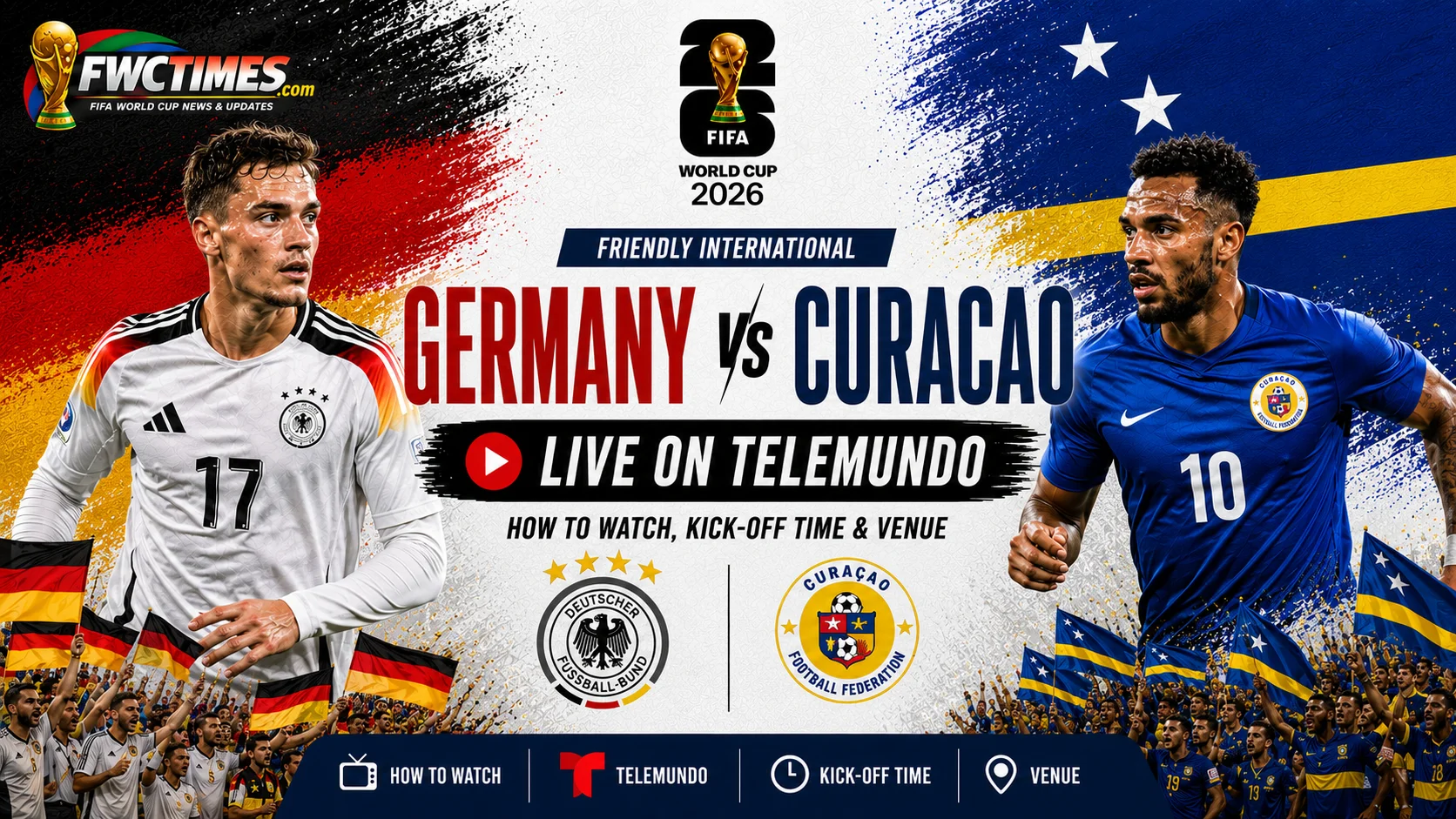 Watch Germany vs Curacao live on Telemundo with kick-off time, venue details, and match coverage info for World Cup fans.