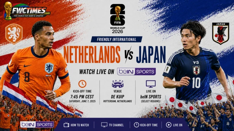 Watch Netherlands vs Japan live on beIN Sports with kick-off time, venue details, and World Cup match coverage info for fans.
