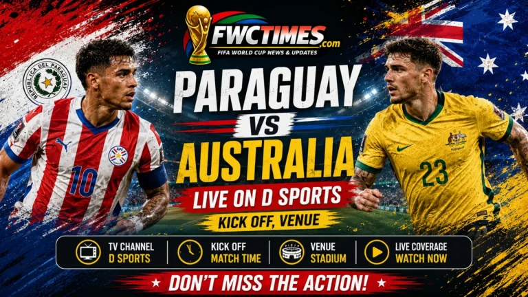 Watch Paraguay vs Australia live on D Sports with kick-off time, venue details, and World Cup match coverage info for fans.