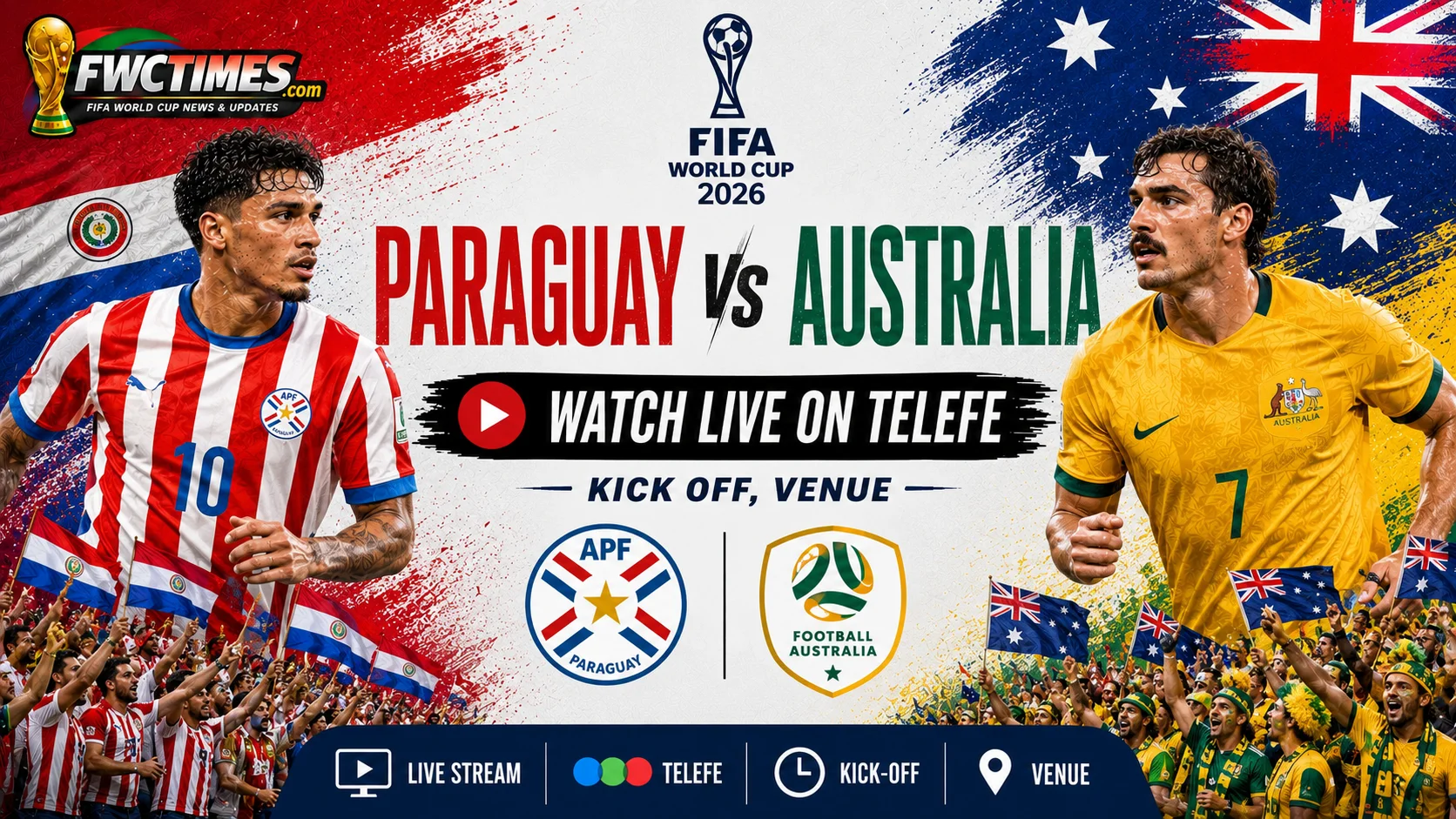 Watch Paraguay vs Australia Live on Telefe, Kick off, Venue