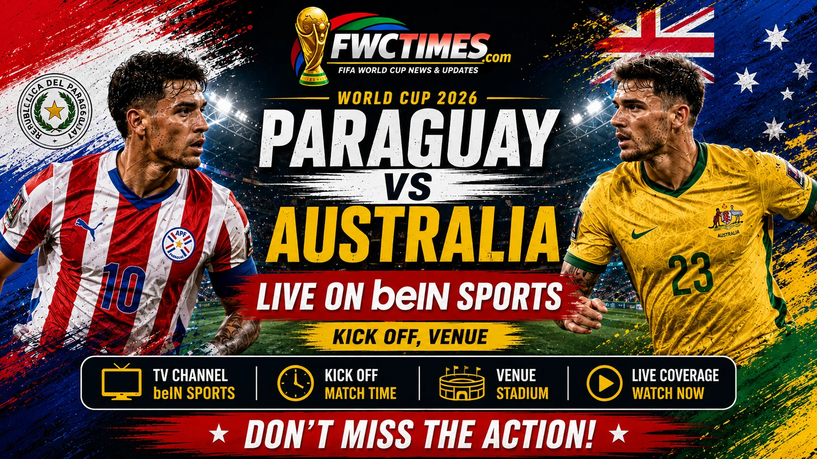 Watch Paraguay vs Australia live on beIN Sports with kick-off time, venue details, and World Cup match coverage info for fans.