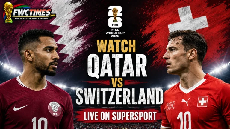 Watch Qatar vs Switzerland live on SuperSport with kick-off time, venue details, and match coverage info for World Cup fans.
