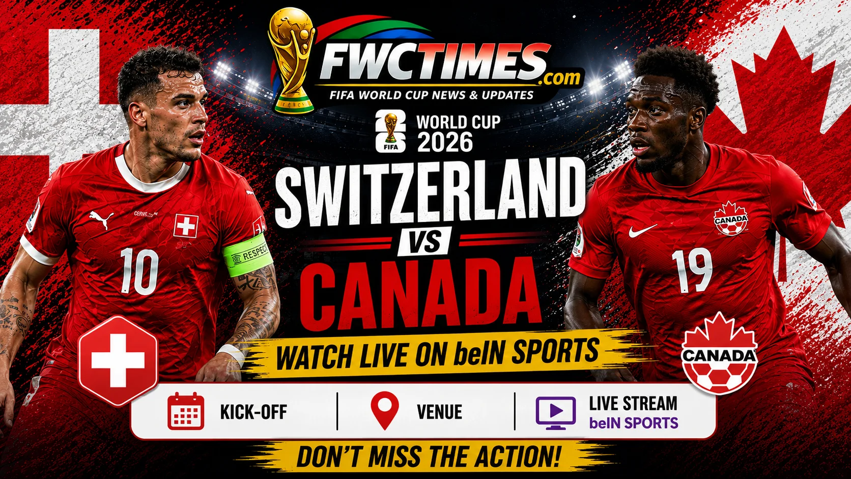 Watch Switzerland vs Canada live on beIN Sports with kick-off time, venue details, and World Cup match coverage info for fans.