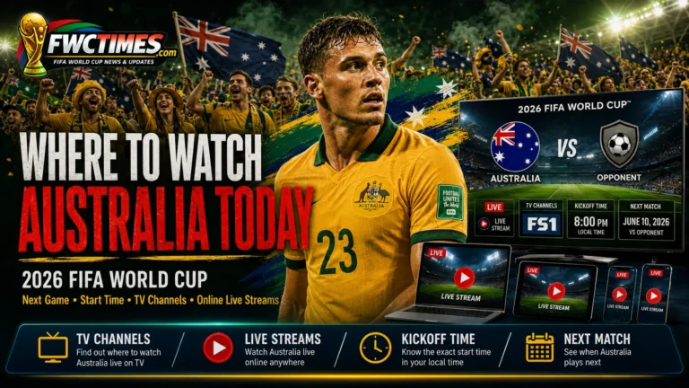 Australia fans follow the 2026 FIFA World Cup with next match time, TV channels, live streams, and match coverage.
