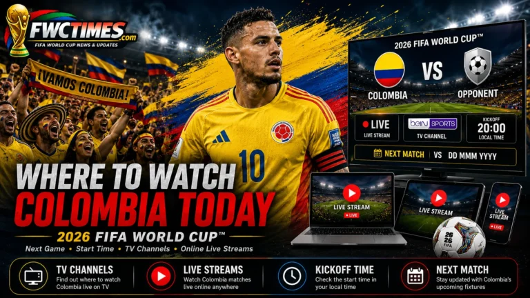 Where to Watch Colombia in 2026 FIFA World Cup Today? Next Match, Start Time, TV Channels and Streams