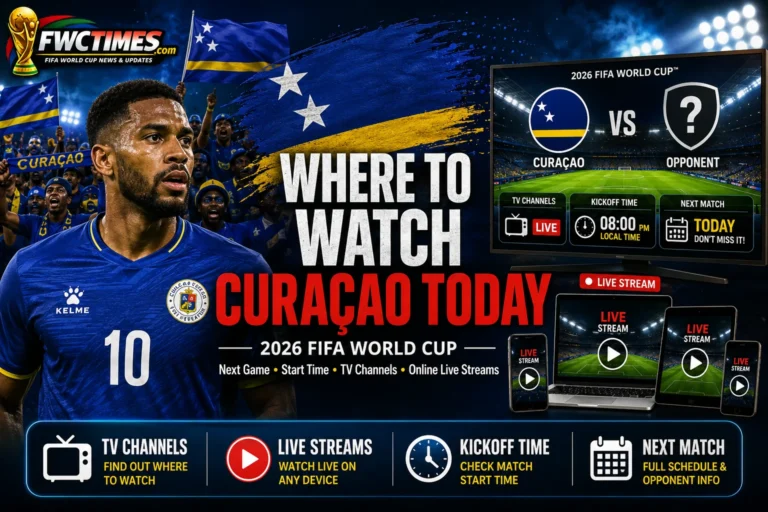 Curaçao fans watch the 2026 FIFA World Cup with next match details, start time, TV channels, and live streams.