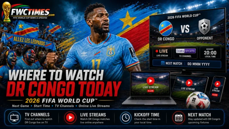 DR Congo fans watch the 2026 FIFA World Cup with next match details, start time, TV channels, and streams.