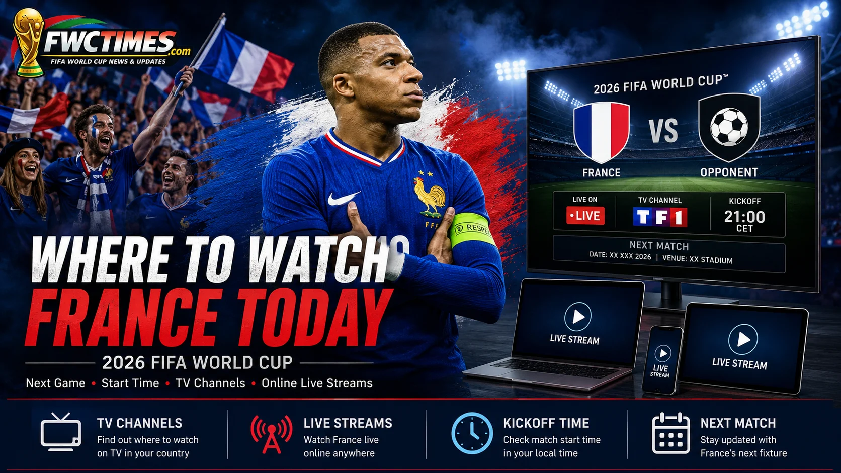 French fans follow the 2026 FIFA World Cup with next match time, TV channels, live streams, and match coverage.