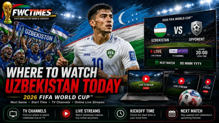 Uzbekistan fans follow the 2026 FIFA World Cup with next match time, TV channels, live streams, and match coverage.